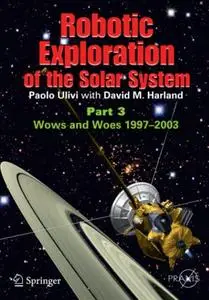 Robotic Exploration of the Solar System Part 3: Wows and Woes, 1997-2003