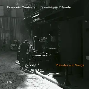 François Couturier, Dominique Pifarély - Preludes and Songs (2025) [Official Digital Download 24/96]