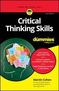 Critical Thinking Skills For Dummies (For Dummies: Learning Made Easy)