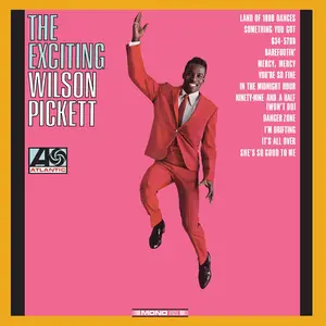 Wilson Pickett - The Exciting Wilson Pickett (Remastered) (1966/2024)