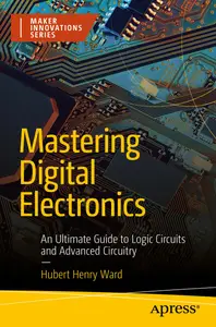 Mastering Digital Electronics: An ultimate Guide to Logic Circuits and Advanced Circuitry