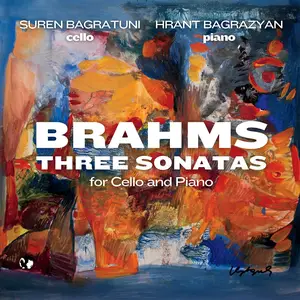 Suren Bagratuni & Hrant Bagrazyan - Brahms: Three Sonatas for Cello and Piano (2025) [Official Digital Download 24/96]