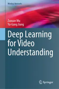 Deep Learning for Video Understanding (Wireless Networks)