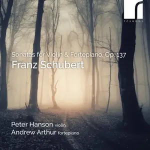 Peter Hanson & Andrew Arthur - Schubert: Sonatas for Violin & Fortepiano (2025)