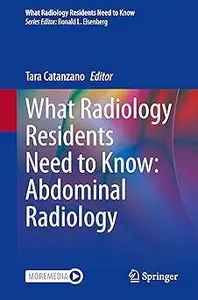 What Radiology Residents Need to Know: Abdominal Radiology