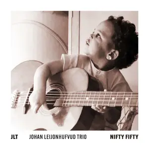 Johan Leijonhufvud Trio - Nifty Fifty JLT (2023/2024) [Official Digital Download 24/96]