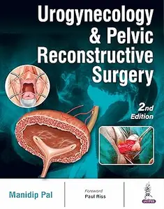 Urogynecology & Pelvic Reconstructive Surgery (2nd Edition)