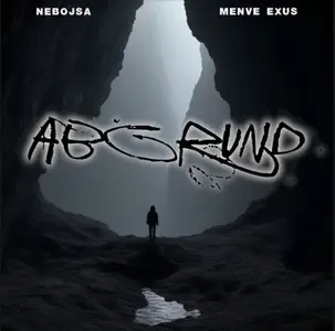 Menve Exus & Nebojsa - Abgrund (2024)