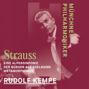 Münchner Philharmoniker, Rudolf Kempe - R. Strauss: Eine Alpensinfonie & Der Bürger als Edelmann & Metamorphosen (2026)