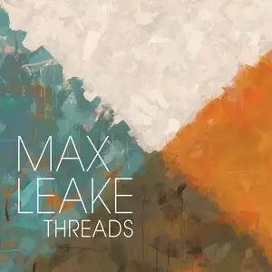 Max Leake - Threads (2025) [Official Digital Download 24/96]