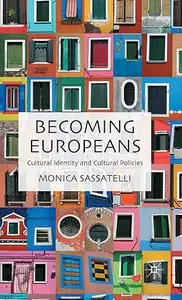 Becoming Europeans: Cultural Identity and Cultural Policies