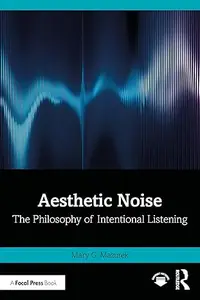 Aesthetic Noise: The Philosophy of Intentional Listening