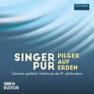 Singer Pur - Pilger auf Erden. Vokale Pfade durchs 19. Jahrhundert (2024) [Official Digital Download]