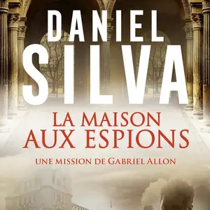 Daniel Silva, "La maison aux espions"
