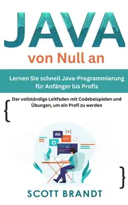 Java von Null an:Lernen Sie schnell Java-Programmierung für Anfänger