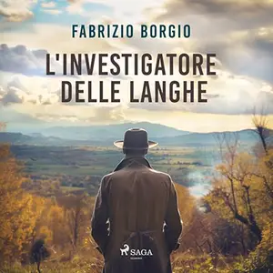 «L'investigatore delle Langh» by Fabrizio Borgio