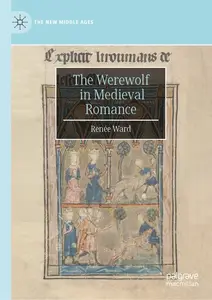 The Werewolf in Medieval Romance (The New Middle Ages)