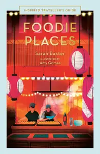 Foodie Places (Inspired Traveller's Guides)