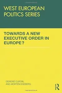 Towards A New Executive Order In Europe? (West European Politics)