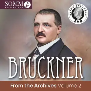 VA - Bruckner: From the Archives, Vol. 2 (Remastered) (2024) [Official Digital Download]