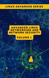 Advanced Linux Networking and Network Security