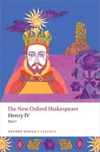 Henry IV, Part I: The New Oxford Shakespeare (Oxford World's Classics)