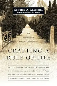 Crafting a Rule of Life: An Invitation to the Well-Ordered Way