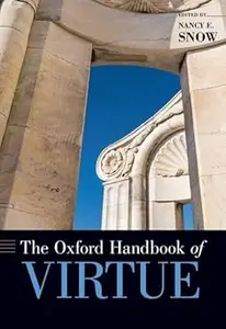 The Oxford Handbook of Virtue