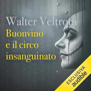 «Buonvino e il circo insanguinato? Il commissario Buonvino 5» by Walter Veltroni