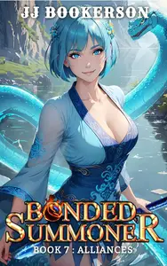 Alliances: A Summoner Fantasy LitRPG (Bonded Summoner Book 7)