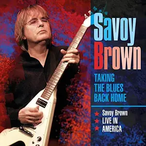 Savoy Brown - Taking the Blues Back Home Savoy Brown Live in America (2020)