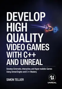Develop High Quality Video Games with c++ and Unreal