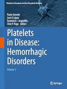 Platelets in Disease: Hemorrhagic Disorders: Volume 3
