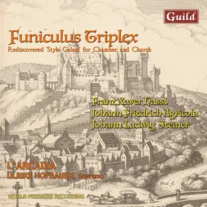 L'Arcadia, Ulrike Hofbauer - Funiculus Triplex: Rediscovered 'Style Galant' for Chamber and Church (2018)