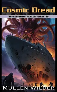 Cosmic Dread: Voyages into the Eldritch Abyss