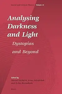 Analysing Darkness and Light: Dystopias and Beyond