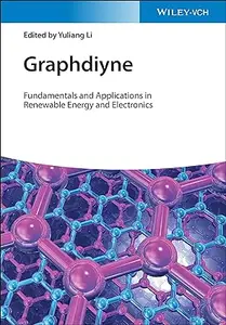 Graphdiyne: Fundamentals and Applications in Renewable Energy and Electronics (Repost)