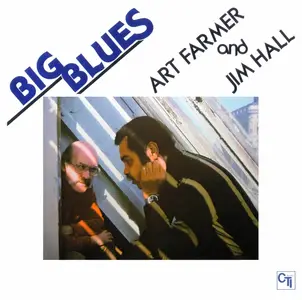 Art Farmer & Jim Hall - Big Blues (1978/2013) [DSD64 + Hi-Res FLAC]