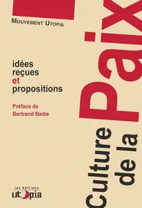 Mouvement Utopia, "Culture de la Paix: Idées reçues et propositions"