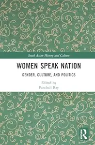 Women Speak Nation Gender, Culture, and Politics