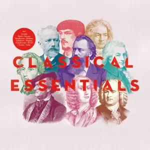 VA - Classical Essentials : The Greatest Hits of Classical Music (2025)