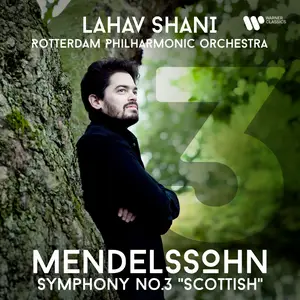 Lahav Shani - Mendelssohn: Symphony No. 3, Op. 56 "Scottish" (2025) [Official Digital Download 24/192]