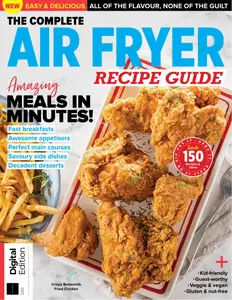 The Complete Air Fryer Recipe Guide - 4th Edition - 11 September 2024