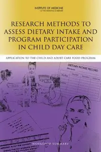 Research Methods to Assess Dietary Intake and Program Participation in Child Day Care: Application to the Child and Adult Care