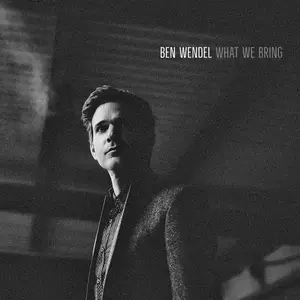 Ben Wendel - What We Bring (2016) [Official Digital Download]