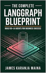 The Complete LangGraph Blueprint: Build 50+ AI Agents for Business Success