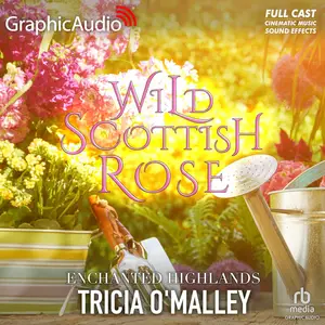 Wild Scottish Rose (Dramatized Adaptation): Enchanted Highlands