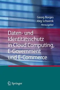 Daten- und Identitatsschutz in Cloud Computing, E-Government und E-Commerce