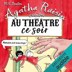 M.C. Beaton, "Agatha Raisin enquête, tome 25 : Au théâtre ce soir"