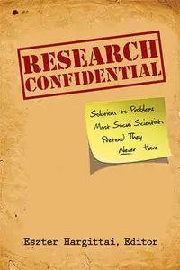 Research Confidential : Solutions to Problems Most Social Scientists Pretend They Never Have